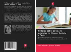 Capa do livro de Reflexão sobre equidade educativa no México, durante a Covid 
