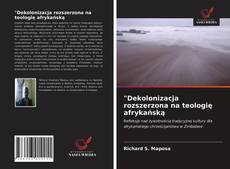 Buchcover von "Dekolonizacja rozszerzona na teologię afrykańską