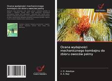 Buchcover von Ocena wydajności mechanicznego kombajnu do zbioru owoców palmy