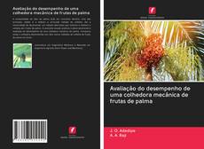 Capa do livro de Avaliação do desempenho de uma colhedora mecânica de frutas de palma 