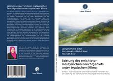 Bookcover of Leistung des errichteten malaysischen Feuchtgebiets unter tropischem Klima