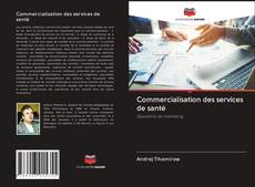 Bookcover of Commercialisation des services de santé