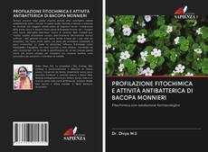 PROFILAZIONE FITOCHIMICA E ATTIVITÀ ANTIBATTERICA DI BACOPA MONNIERI kitap kapağı