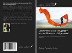 Bookcover of Los movimientos de mujeres y los cambios en el código penal