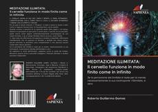 Buchcover von MEDITAZIONE ILLIMITATA: Il cervello funziona in modo finito come in infinito