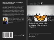 Portada del libro de Evolución de la expresión creativa en el proceso de migración