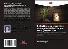 Buchcover von Détection des plasmides conjugués et évaluation de la génotoxicité