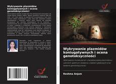 Portada del libro de Wykrywanie plazmidów koniugatywnych i ocena genotoksyczności