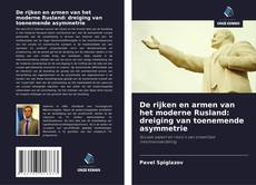 Обложка De rijken en armen van het moderne Rusland: dreiging van toenemende asymmetrie