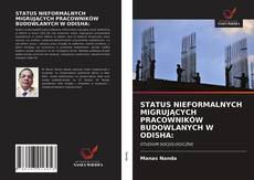 Bookcover of STATUS NIEFORMALNYCH MIGRUJĄCYCH PRACOWNIKÓW BUDOWLANYCH W ODISHA: