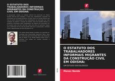Borítókép a  O ESTATUTO DOS TRABALHADORES INFORMAIS MIGRANTES DA CONSTRUÇÃO CIVIL EM ODISHA: - hoz
