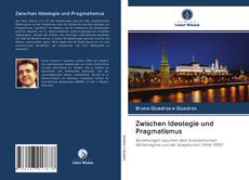 Bookcover of Zwischen Ideologie und Pragmatismus