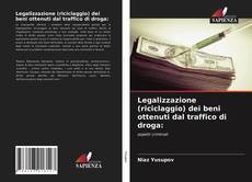 Buchcover von Legalizzazione (riciclaggio) dei beni ottenuti dal traffico di droga: