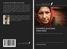Bookcover of La política de la (des) maternidad