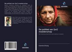 De politiek van (on) moederschap的封面