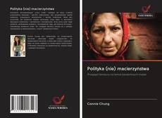 Borítókép a  Polityka (nie) macierzyństwa - hoz
