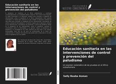 Buchcover von Educación sanitaria en las intervenciones de control y prevención del paludismo