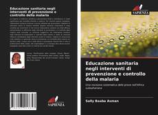 Capa do livro de Educazione sanitaria negli interventi di prevenzione e controllo della malaria 