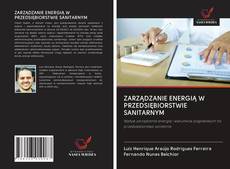 Buchcover von ZARZĄDZANIE ENERGIĄ W PRZEDSIĘBIORSTWIE SANITARNYM