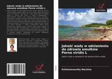Bookcover of Jakość wody w odniesieniu do zdrowia omułków Perna viridis L