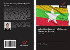 A Political Economy of Modern Myanmar (Birma)的封面