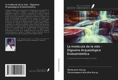 La molécula de la vida - Digoxina Arqueológica Endosimbiótica kitap kapağı