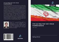 Copertina di Iran op weg naar een nieuw traditionalisme