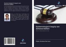 Обложка Epistemologisch begrip van wetsvoorstellen