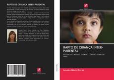 Capa do livro de RAPTO DE CRIANÇA INTER-PARENTAL 
