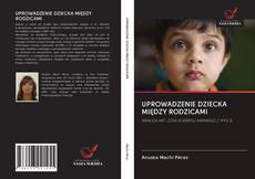 Buchcover von UPROWADZENIE DZIECKA MIĘDZY RODZICAMI