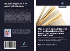 Bookcover of Hoe schrijf en publiceer je een wetenschappelijke paper van rommel naar duidelijkheid