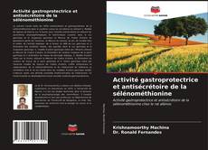 Borítókép a  Activité gastroprotectrice et antisécrétoire de la sélénométhionine - hoz