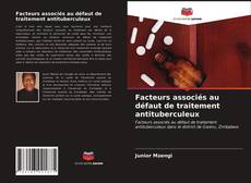 Couverture de Facteurs associés au défaut de traitement antituberculeux