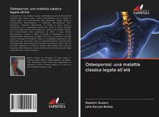 Capa do livro de Osteoporosi: una malattia classica legata all'età 