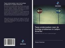 Copertina di Twee onderzoeken naar de huidige problemen in Latijns-Amerika