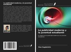 Bookcover of La publicidad moderna y la juventud estudiantil
