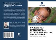 Buchcover von DIE ROLLE DER BAKTERIELLEN PROTEINASEN BEI GELBILDUNGSDEFEKTEN VON UHT-MILCH