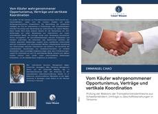 Capa do livro de Vom Käufer wahrgenommener Opportunismus, Verträge und vertikale Koordination 