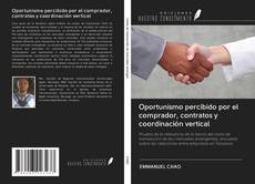 Capa do livro de Oportunismo percibido por el comprador, contratos y coordinación vertical 