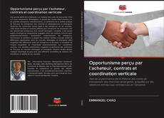 Buchcover von Opportunisme perçu par l'acheteur, contrats et coordination verticale
