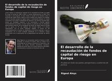 Buchcover von El desarrollo de la recaudación de fondos de capital de riesgo en Europa