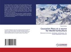 Copertina di Caucasian Flora as a source for World horticulture