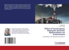 Copertina di Effect of Carcinogenic Polycyclic Aromatic Hydrocarbons on Environment