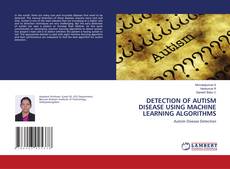 Copertina di DETECTION OF AUTISM DISEASE USING MACHINE LEARNING ALGORITHMS