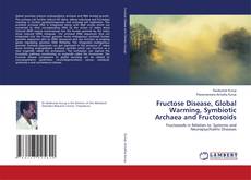 Buchcover von Fructose Disease, Global Warming, Symbiotic Archaea and Fructosoids