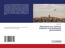 Buchcover von Hesychasm as a cultural, historical and theological phenomenon