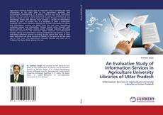 Copertina di An Evaluative Study of Information Services in Agriculture University Libraries of Uttar Pradesh