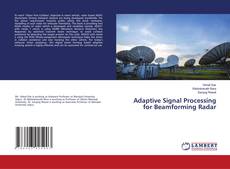 Bookcover of Adaptive Signal Processing for Beamforming Radar