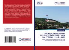 Buchcover von BALKANLARDA DENGE OYUNU VE İKİ KOMŞU’NUN İLK İTTİFAKI (1914-1918)