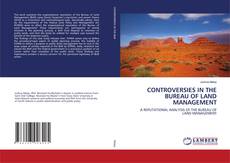 Copertina di CONTROVERSIES IN THE BUREAU OF LAND MANAGEMENT